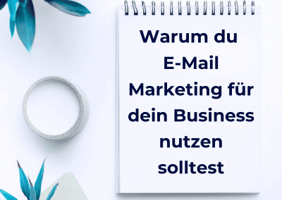 Warum du E-Mail-Marketing nutzen solltest