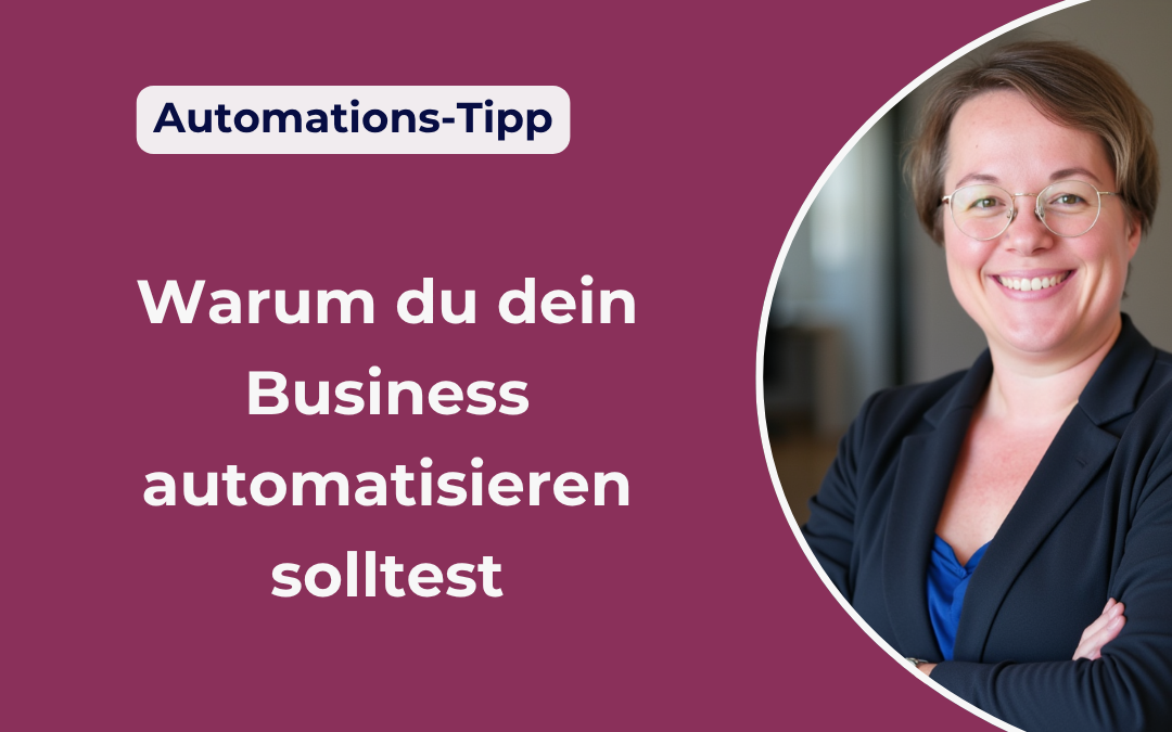 Warum du dein Business automatisieren solltest